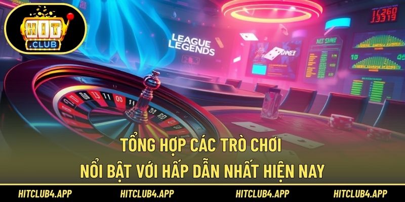 Tổng hợp các trò chơi nổi bật với hấp dẫn nhất hiện nay